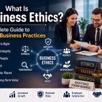 What Is Business Ethics? A Complete Guide to Ethical Business Practices What Is Business Ethics